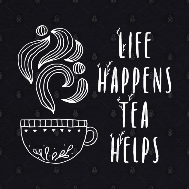 Life happens, tea helps by ElenaDanilo